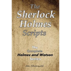 The Sherlock Holmes Scripts: The Complete Holmes and Watson Series - Paperback