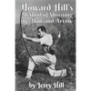 Howard Hill's Method of Shooting a Bow and Arrow - Paperback