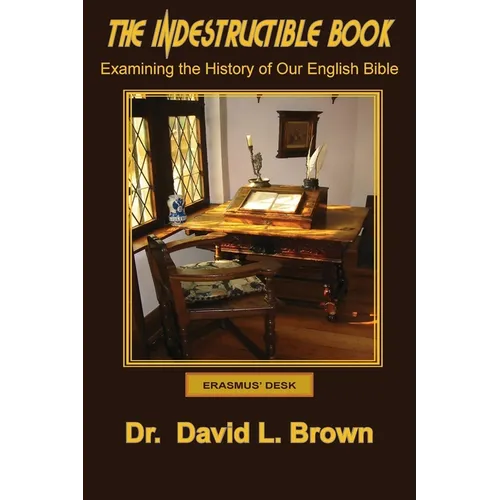 The Indestructible Book: Examining the History of Our English Bible - Paperback