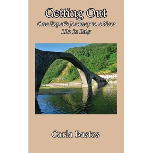 Getting Out: One Expat's Journey to a New Life in Italy - Paperback