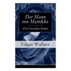 Der Mann von Marokko (Ein Fesselnder Krimi): Ein spannender Krimi-Klassiker - Paperback
