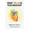 What Color is Your Medicine? - Paperback