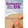 The Moments That Make Us - Paperback