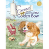 Emma and the Secret of the Golden Bow: The Cavalier King Charles Spaniel Becomes a True Yoga Queen - Hardcover