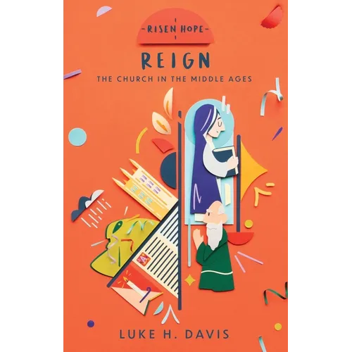 Reign: The Church in the Middle Ages - Paperback