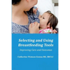 Selecting and Using Breastfeeding Tools: Improving Care and Outcomes - Paperback