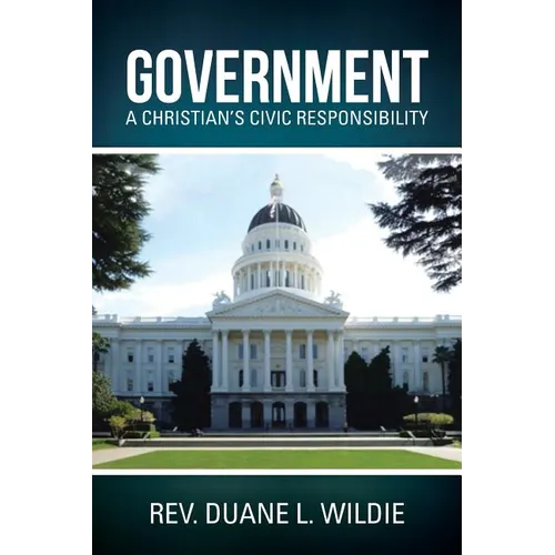 Government: A Christian's Civic Responsibility - Paperback