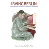 Irving Berlin: From Penniless Immigrant to America's Songwriter - Paperback
