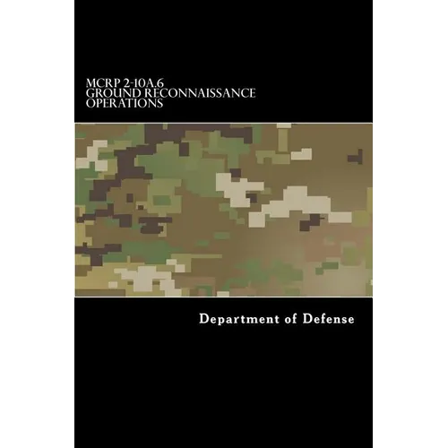 MCRP 2-10A.6 Ground Reconnaissance Operations: Formerly MCWP 2-25 - Paperback