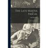 The Late Mattia Pascal: (Il Fu Mattia Pascal) - Paperback