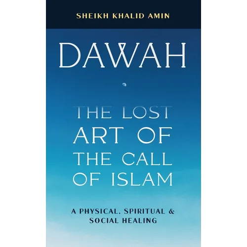 Dawah the Lost Art of the Call of Islam - Hardcover