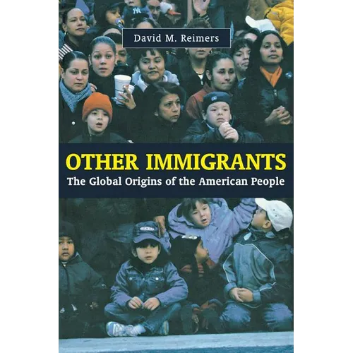 Other Immigrants: The Global Origins of the American People - Paperback