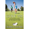 Golf 101: A Beginner's Guide to the Game of Golf - Hardcover