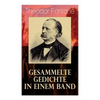Gesammelte Gedichte in einem Band: Fontanes schönste Gedichte: Nordisches + Verlobung + Lebenswege + Die Geschichte vom kleinen Ei + Das Trauerspiel v - Paperback