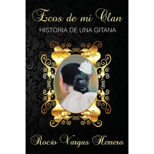 Ecos de mi clan: Historia de una gitana - Paperback