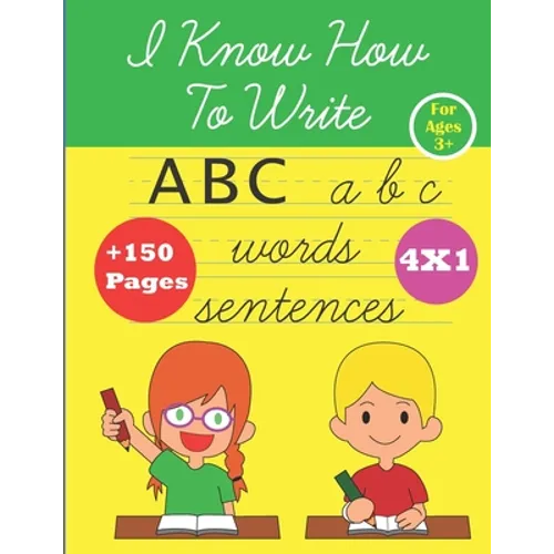I Know How To Write: ABC alphabet Handwriting workbook for kids for ages 3+, kindergarten or preschool, trace letters, numbers, shapes, col - Paperback