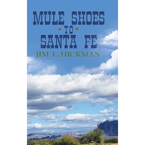 Mule Shoes to Santa Fe - Hardcover