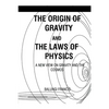 The Origin of Gravity and the Laws of Physics - Paperback