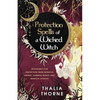 Protection Spells of a Wicked Witch: Witchcraft for Protection from Negative Energy, Harmful Spirits, and Magical Attacks - Paperback