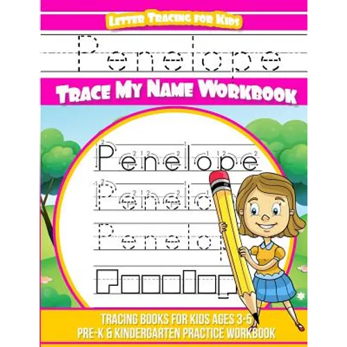 Penelope Letter Tracing for Kids Trace my Name Workbook: Tracing Books for Kids ages 3 - 5 Pre-K & Kindergarten Practice Workbook - Paperback