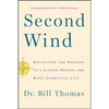 Second Wind: Navigating the Passage to a Slower, Deeper, and More Connected Life - Paperback