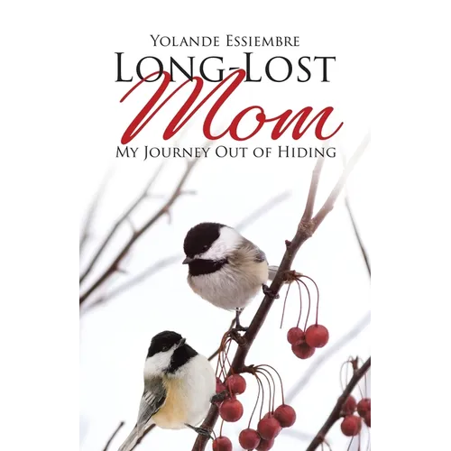 Long-Lost Mom: My Journey Out of Hiding - Paperback