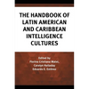 The Handbook of Latin American and Caribbean Intelligence Cultures - Paperback