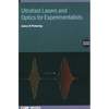 Ultrafast Lasers and Optics for Experimentalists (Second Edition) - Hardcover