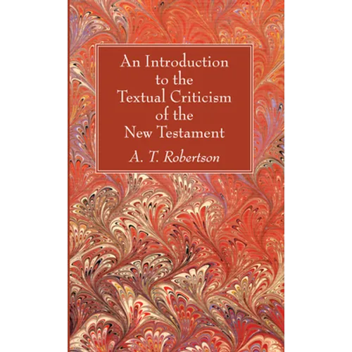 An Introduction to the Textual Criticism of the New Testament - Paperback