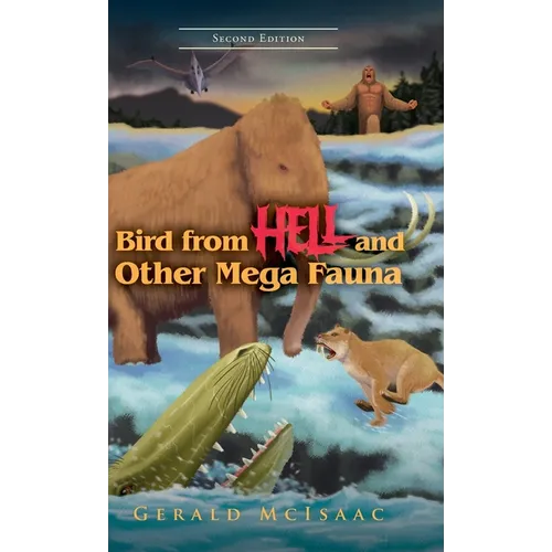 Bird From Hell And Other Mega Fauna: Second Edition - Hardcover