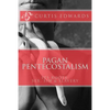 Pagan Pentecostalism: Its Roots: Sex, Sin & Slavery - Paperback