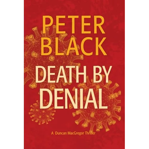 Death by Denial: A Duncan MacGregor Thriller - Hardcover