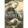 I Hope This Reaches You: An American Soldier's Account of World War I - Paperback