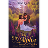 My Shy Alpha: Book 1 of the Steamy Shifter Romance Series - Paperback