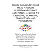 School Counselors Share Their Favorite Classroom Guidance Activities: A Guide To: A Guide To Choosing, Planning, Conducting, and Processing - Paperback