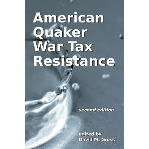 American Quaker War Tax Resistance: second edition - Paperback