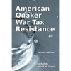 American Quaker War Tax Resistance: second edition - Paperback