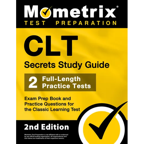 Clt Secrets Study Guide: Exam Prep Book and Practice Questions for the Classic Learning Test [2nd Edition] - Paperback