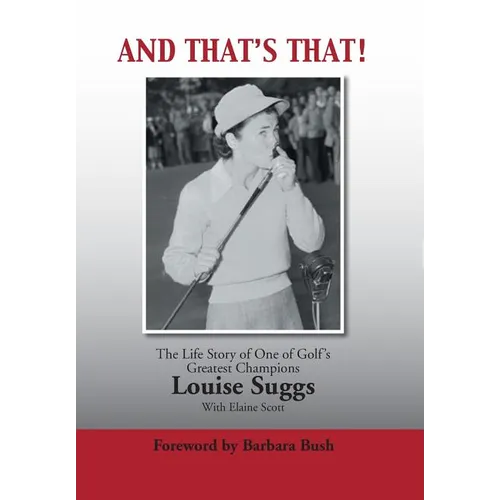And That's That!: The Life Story of One of Golf's Greatest Champions - Hardcover