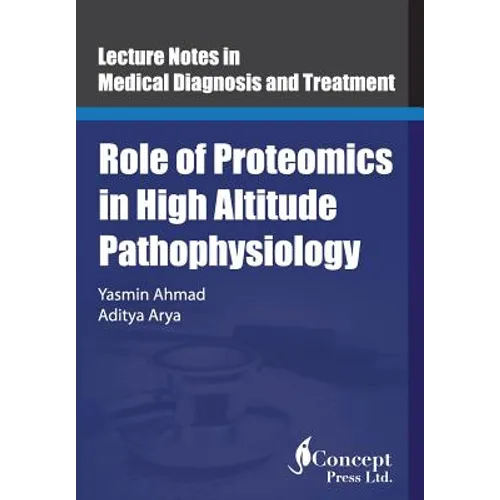 Role of Proteomics in High Altitude Pathophysiology: High Altitude Proteomics Studies - Paperback