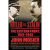 Hitler vs. Stalin: The Eastern Front, 1941-1945 - Paperback