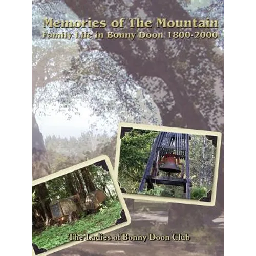 Memories of The Mountain: Family Life In Bonny Doon 1800-2000 - Paperback