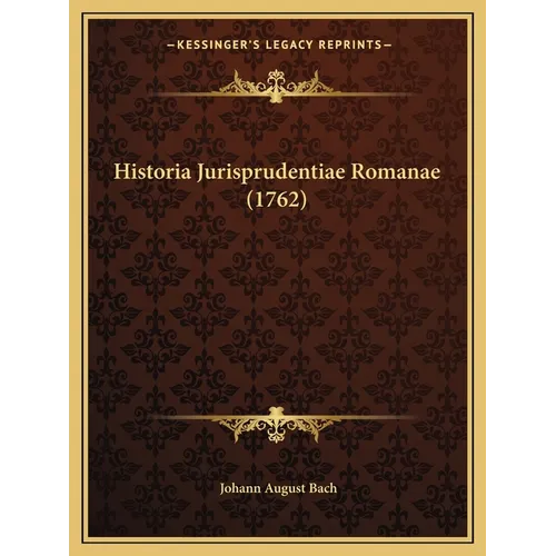 Historia Jurisprudentiae Romanae (1762) - Paperback