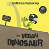 The Vegan Dinosaur: A powerful children's book to make super vegan kids feel proud of their kind diet. - Paperback