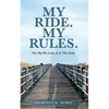 My Ride. My Rules.: The Sky We Look At Is The Same - Paperback