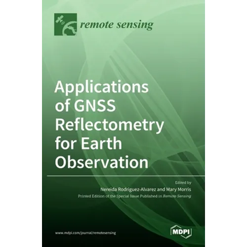 Applications of GNSS Reflectometry for Earth Observation - Hardcover