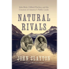 Natural Rivals: John Muir, Gifford Pinchot, and the Creation of America's Public Lands - Paperback