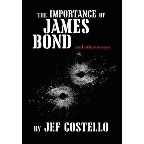 The Importance of James Bond - Hardcover