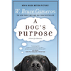 A Dog's Purpose: A Novel for Humans - Hardcover