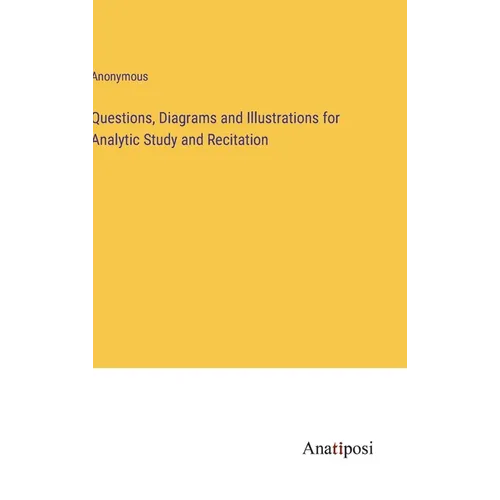 Questions, Diagrams and Illustrations for Analytic Study and Recitation - Hardcover